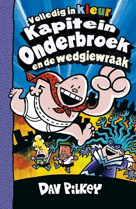 Afbeeldingen van Kapitein Onderbroek Kapitein Onderbroek en de wedgiewraak