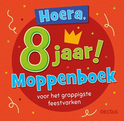 Afbeeldingen van Hoera, 8 jaar! Moppenboek voor het grappigste feestvarken