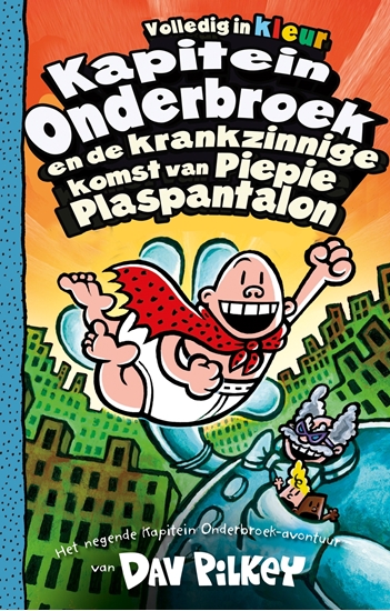 Afbeelding van Kapitein Onderbroek Kapitein Onderbroek en de krankzinnige komst van Piepie Plaspantalon