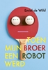 Afbeelding van Toen mijn broer een robot werd