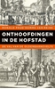Afbeelding van Onthoofdingen in de Hofstad