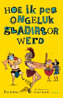Afbeeldingen van Hoe ik per ongeluk gladiator werd