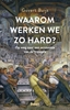 Afbeelding van Waarom werken we zo hard?