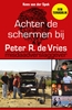 Afbeelding van Achter de schermen bij Peter R. de Vries - Een terugblik