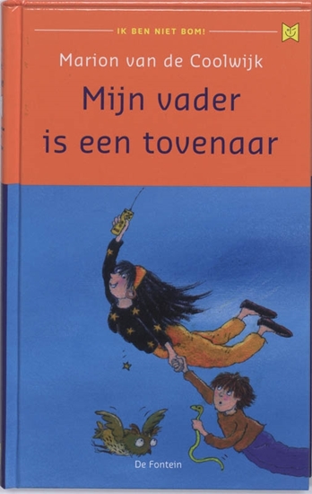 Afbeelding van Ik ben niet bom! Mijn vader is een tovenaar