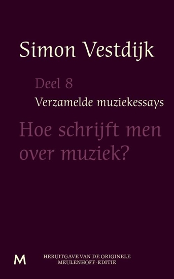 Afbeelding van Verzamelde muziekessays Hoe schrijft men over muziek
