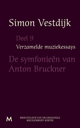 Afbeeldingen van Verzamelde muziekessays De symfonieën van Anton Bruckner