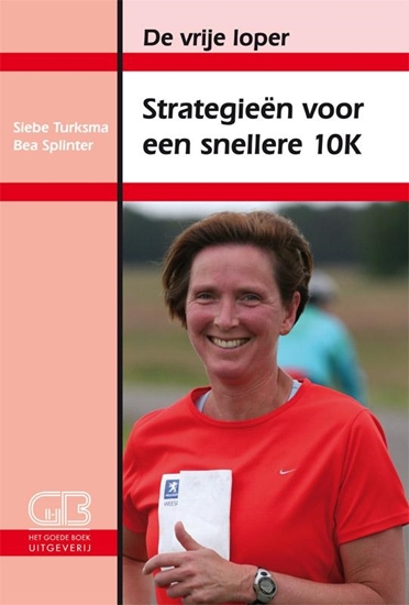 Afbeelding van De vrije loper Strategieen voor een snellere 10k