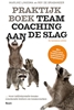 Afbeelding van Praktijkboek Teamcoaching, aan de slag