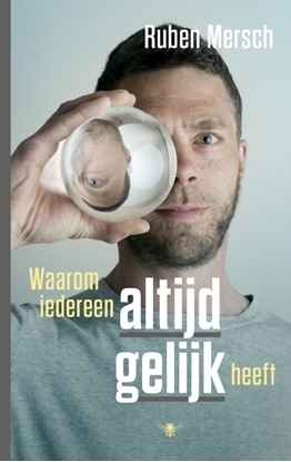 Afbeeldingen van Waarom iedereen altijd gelijk heeft