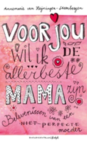 Afbeelding van Voor jou wil ik de allerbeste mama zijn