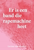 Afbeelding van Er is een band die rapemachine heet
