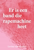 Afbeelding van Er is een band die rapemachine heet