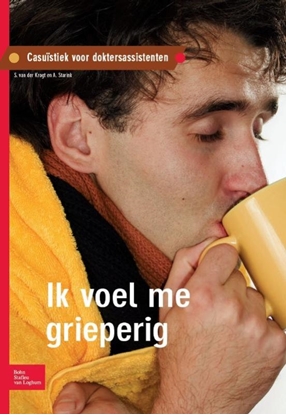Afbeeldingen van Ik voel me grieperig Casuïstiek voor doktersassistenten