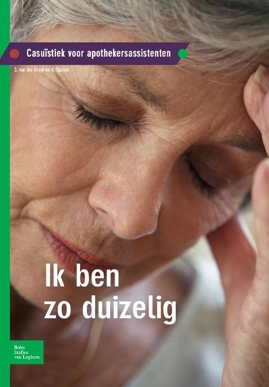 Afbeelding van Casuistiek voor apothekersassistenten Casuïstiek voor apothekersassistenten Ik ben zo duizelig