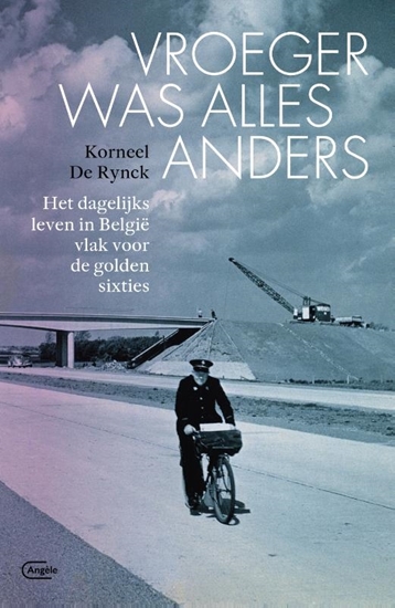 Afbeelding van Vroeger was alles anders