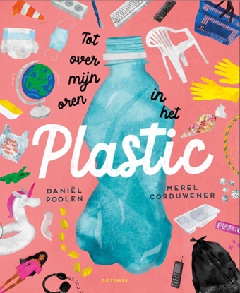 Afbeeldingen van Tot over mijn oren in het plastic