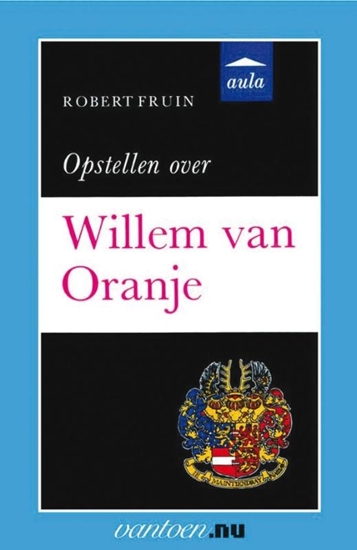 Afbeelding van Vantoen.nu Opstellen over Willem van Oranje