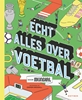 Afbeelding van Echt alles over voetbal