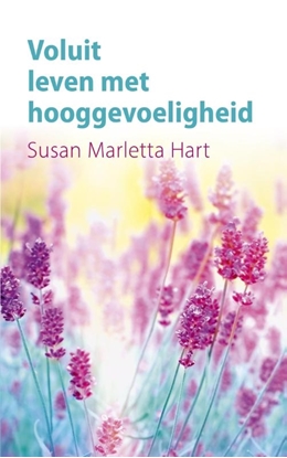 Afbeeldingen van Voluit leven met hooggevoeligheid