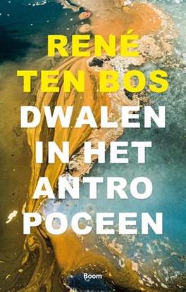 Afbeeldingen van Dwalen in het Antropoceen