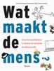 Afbeelding van Wat maakt de mens?