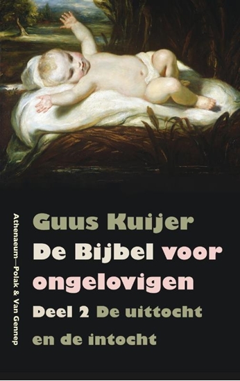 Afbeelding van De Bijbel voor ongelovigen De Bijbel voor ongelovigen 2 De uittocht en de intocht Exodus, Jozua, Rechters