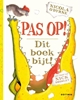 Afbeelding van Pas op! Dit boek bijt!
