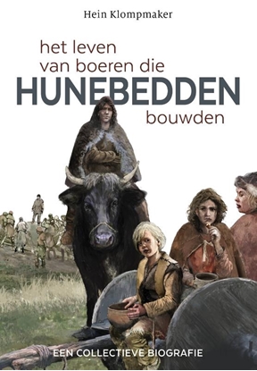 Afbeeldingen van Het leven van boeren die Hunebedden bouwden