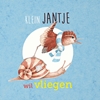 Afbeelding van Klein Jantje wil vliegen