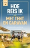 Afbeelding van Hoe reis ik met tent en caravan