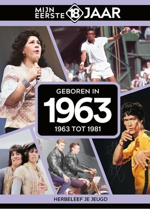 Afbeeldingen van Mijn eerste 18 jaar Geboren in 1963