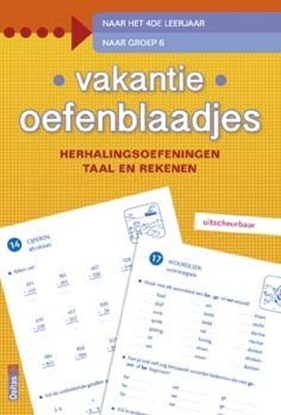 Afbeeldingen van Vakantie oefenblaadjes herhalingsoefeningen taal en rekenen. Naar het 4de leerjaar, naar groep 6
