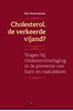 Afbeelding van Cholesterol, de verkeerde vijand?