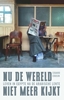 Afbeelding van Nu de wereld niet meer kijkt