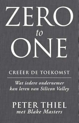 Afbeeldingen van Zero to one: creeer de toekomst