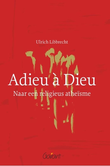 Afbeelding van Adieu a Dieu. Naar een religieus atheisme