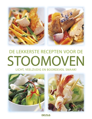 Afbeeldingen van De lekkerste recepten voor de stoomoven