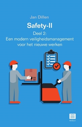 Afbeeldingen van Safety-II Deel 2: Een modern veiligheidsmanagement voor het nieuwe werken