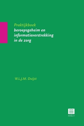 Afbeeldingen van Praktijkboek beroepsgeheim en informatieverstrekking in de zorg