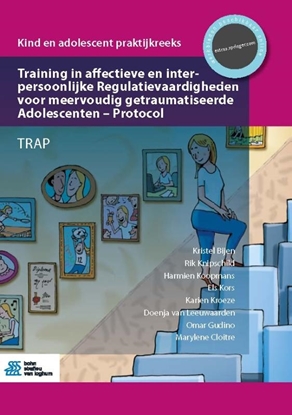 Afbeeldingen van Kind en Adolescent praktijkreeks Training in affectieve en interpersoonlijke Regulatievaardigheden voor meervoudig getraumatiseerde Adolescenten - Protocol