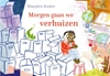 Afbeelding van Morgen gaan we verhuizen