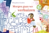 Afbeelding van Morgen gaan we verhuizen