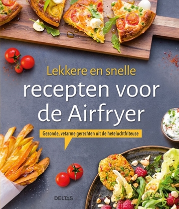 Afbeeldingen van Lekkere en snelle recepten voor de Airfryer