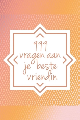 Afbeeldingen van 999 vragen aan je beste vriendin