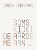 Afbeelding van Soms kijkt de aarde me aan