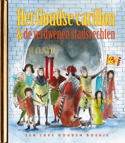 Afbeelding van Gouden Boekjes Het Goudse carillon en de verdwenen stadsrechten