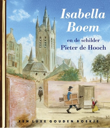 Afbeeldingen van Gouden Boekjes Isabella Boem en de schilder Pieter de Hooch