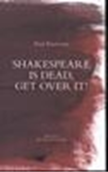 Afbeelding van Shakespeare is dead, get over it !