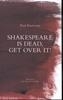 Afbeelding van Shakespeare is dead, get over it !